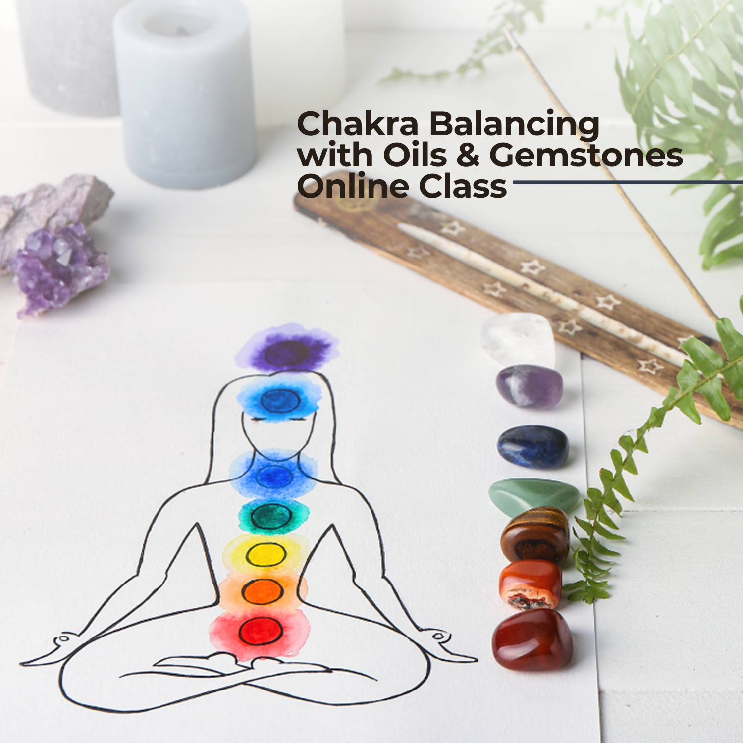 Chakra Balancing with Oils & Gemstones Online Class
